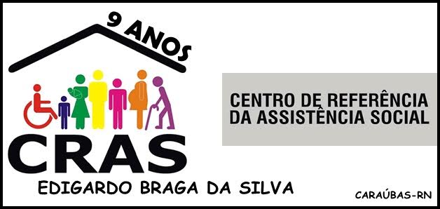CRAS Edigardo Braga comemora 09 anos de serviços voltados à população caraubense