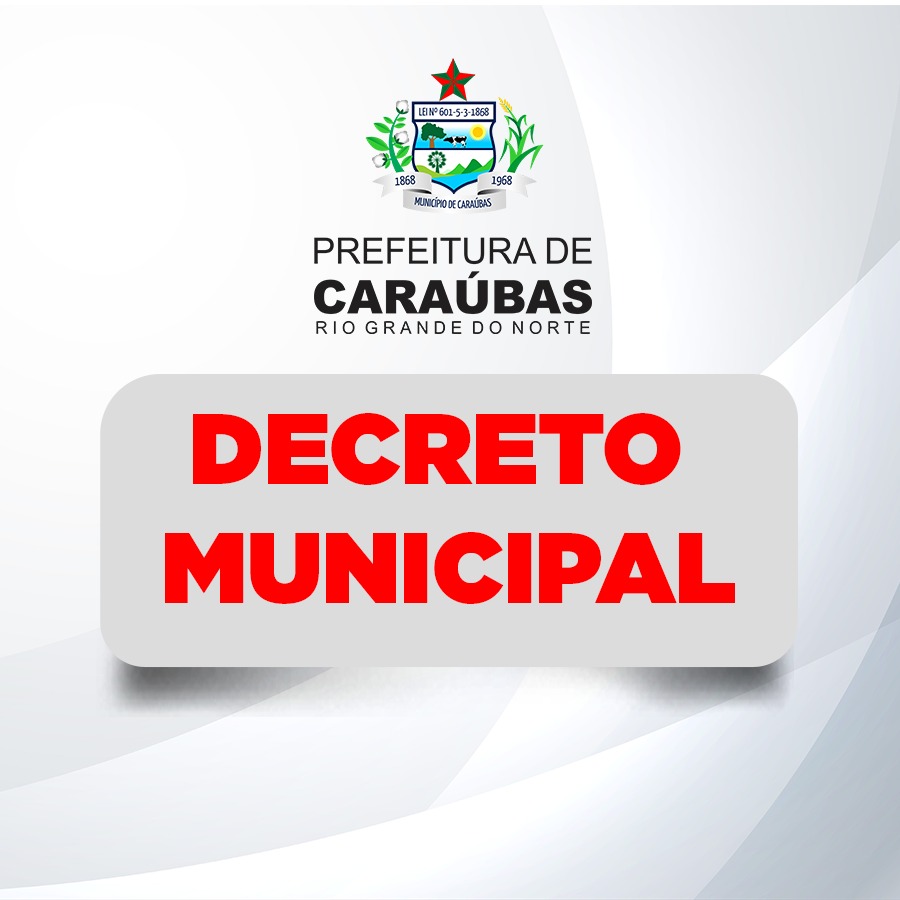 Decreto municipal estabelece novas medidas restrintivas no combate ao Coronavírus em Caraúbas