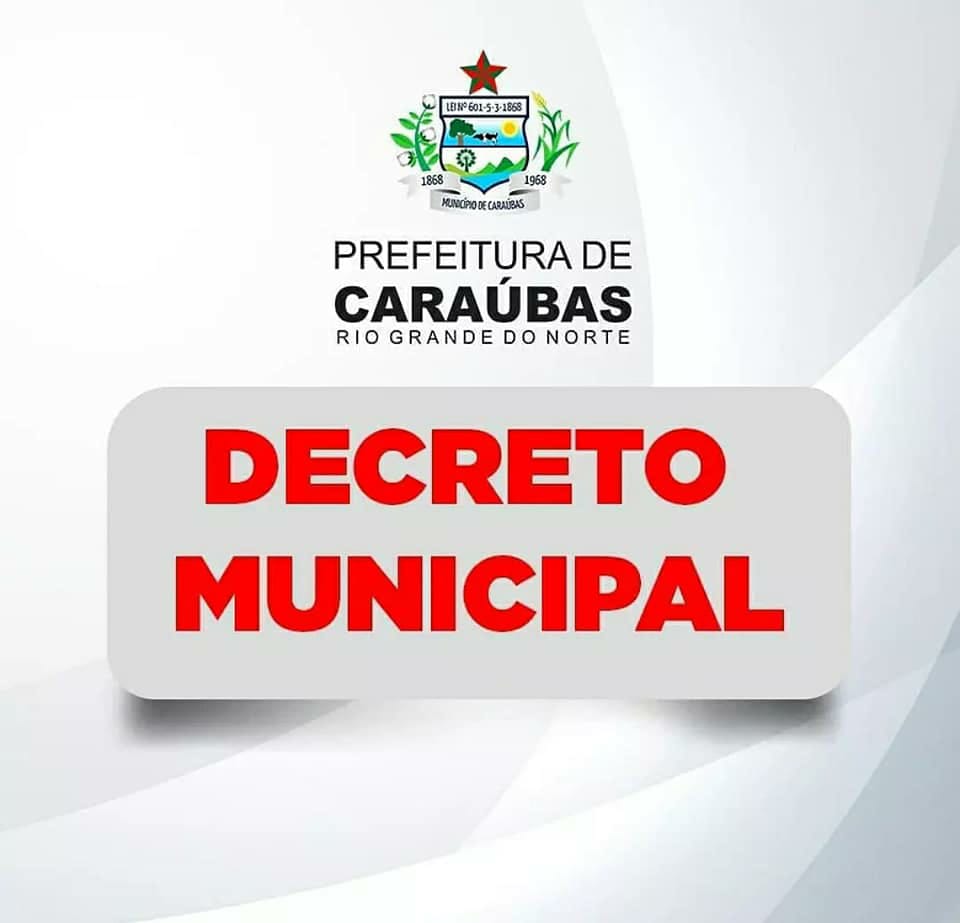 Prefeitura de Caraúbas emite novo Decreto com restrições de combate ao Covid-19