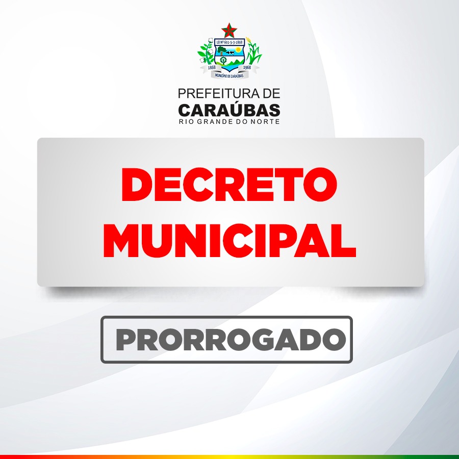 Prefeitura prorroga Decreto de restrições contra Covid-19 em Caraúbas
