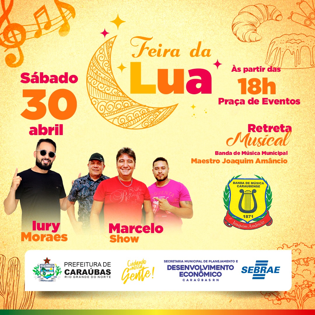 Décima terceira Feira da Lua acontece neste sábado com atrações musicais de Iury Moraes e Marcelo Show em Caraúbas